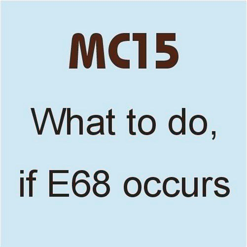 Fehlermeldung E068 bei MC15
