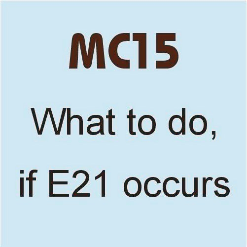 Fehlermeldung E021 bei MC15