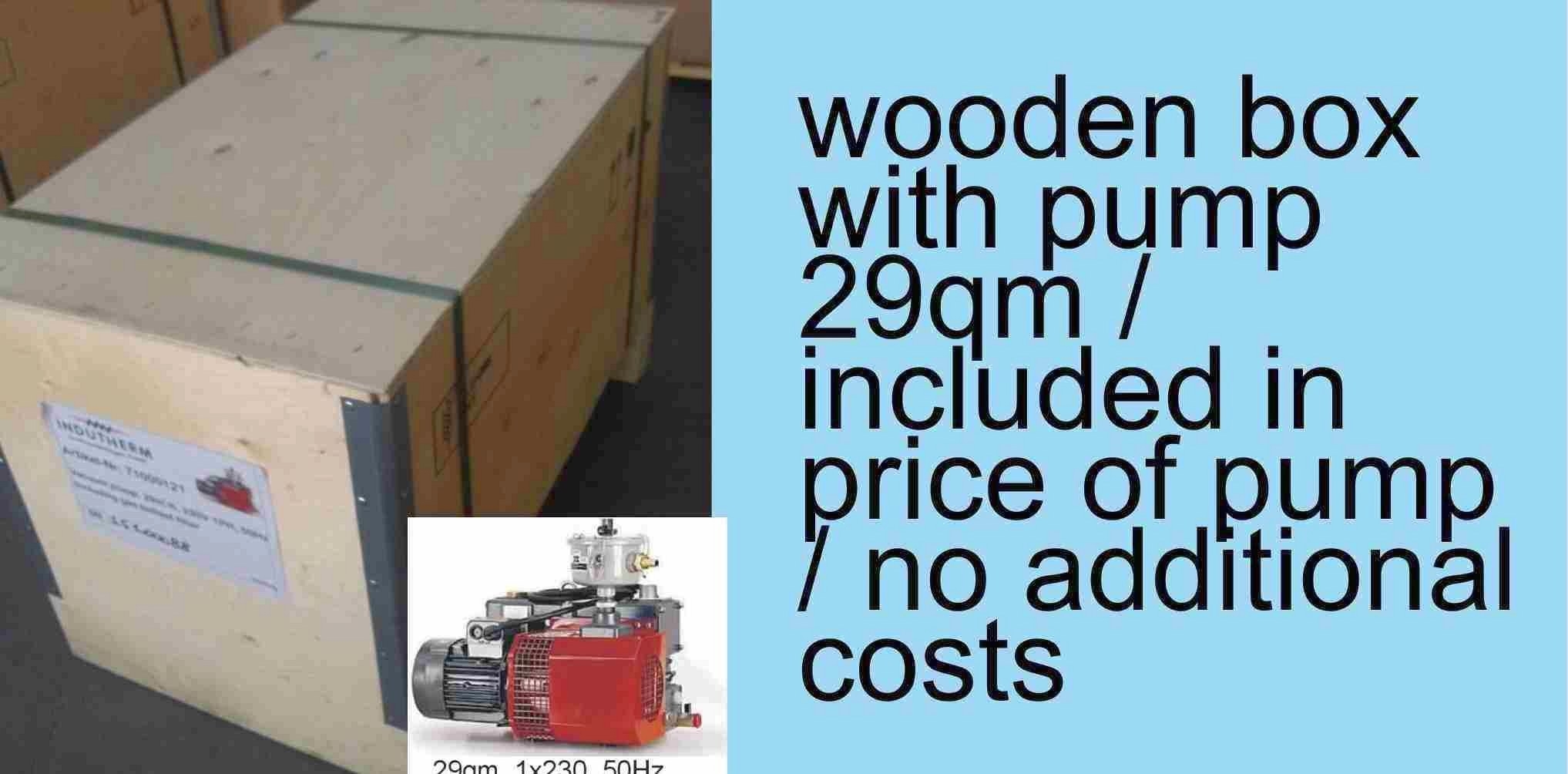Holzkiste komplett für Vakuumpumpe 29qm,  IPPC Standard, Kiste wird mitgeliefert ohne Zusatzkosten